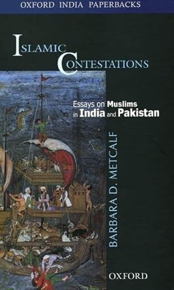 Islamic Contestations: Essays On Muslims In India And Pakistan-..
