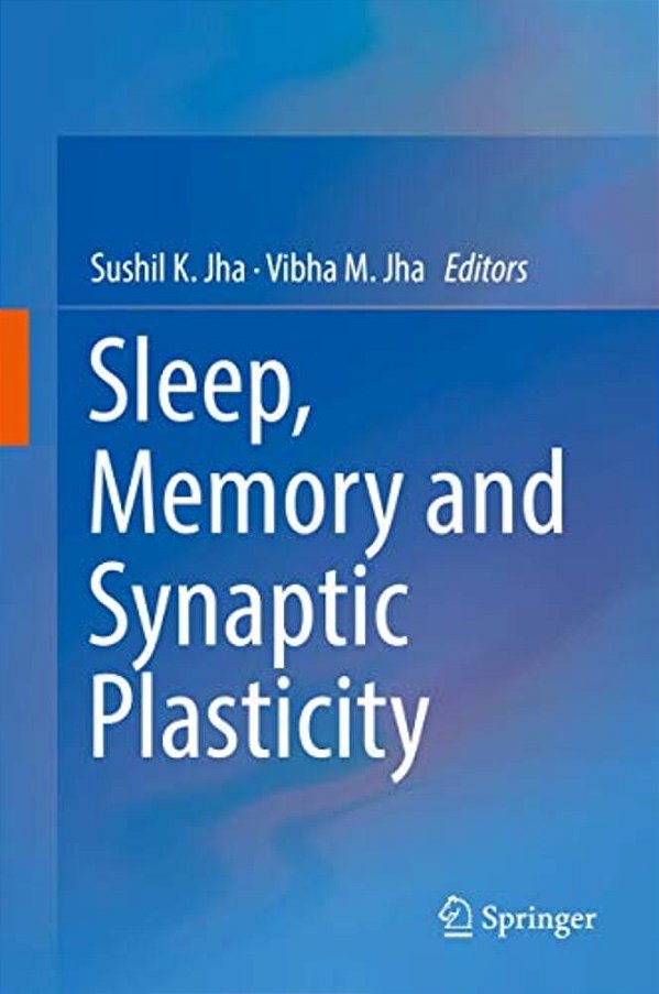 Sleep, Memory And Synaptic Plasticity-..