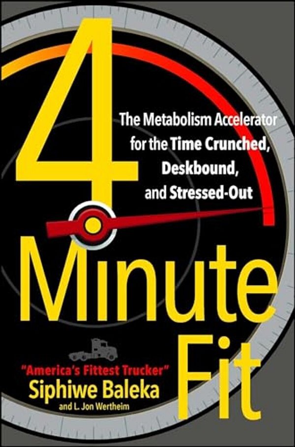 4-Minute Fit: The Metabolism Accelerator For The Time Crunched, Deskbound, And Stressed-Out-..