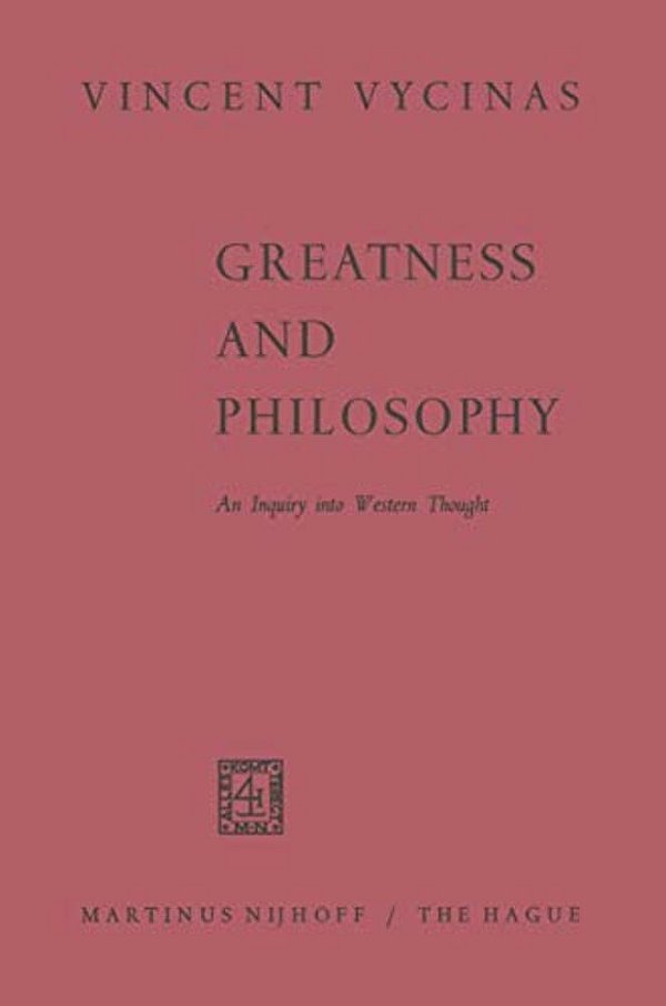 Greatness And Philosophy: An Inquiry Into Western Thought-..
