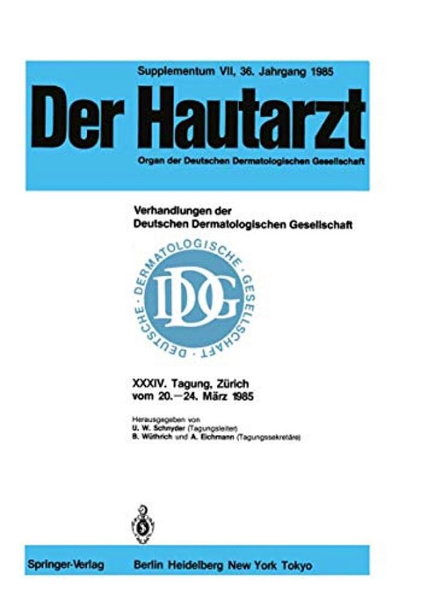 Verhandlungen Der Deutschen Dermatologischen Gesellschaft: XXXIV. Tagung Gehalten In Zürich Vom 20.-24. März 1985-..