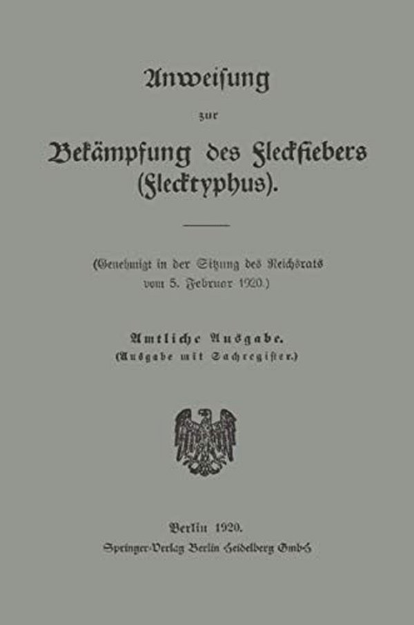 Anweisung Zur Bekämpfung Des Fleckfiebers (Flecktyphus)-..