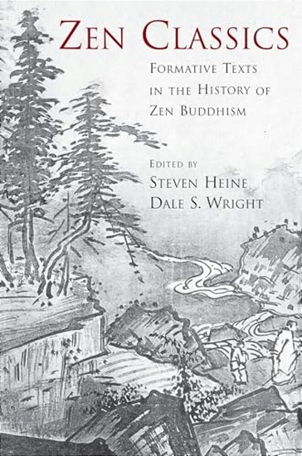 Zen Classics: Formative Texts In The History Of Zen Buddhism-..