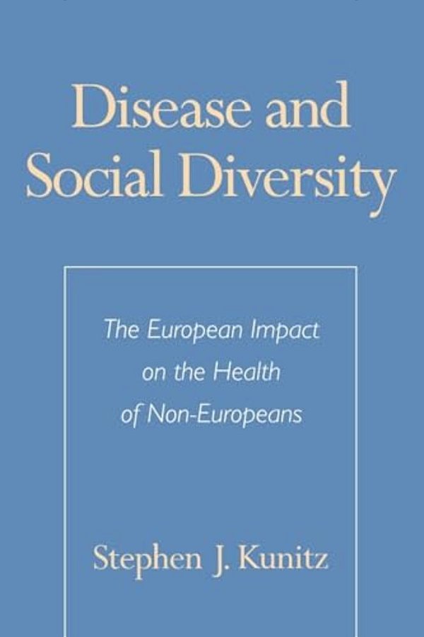 Disease And Social Diversity: The European Impact On The Health Of Non-Europeans-..