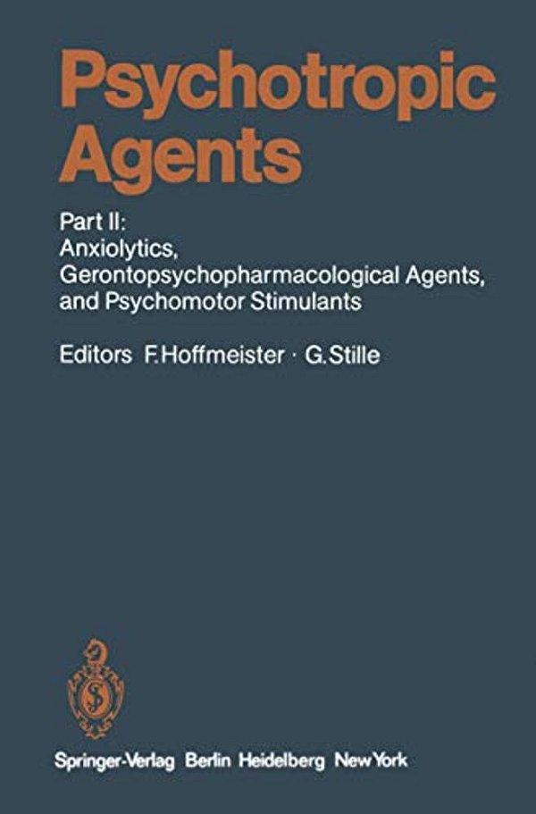 Psychotropic Agents: Part II: Anxiolytics, Gerontopsychopharmacological Agents, And Psychomotor Stimulants-..