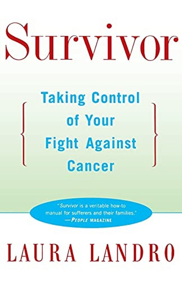 Survivor: Taking Control Of Your Fight Against Cancer-..