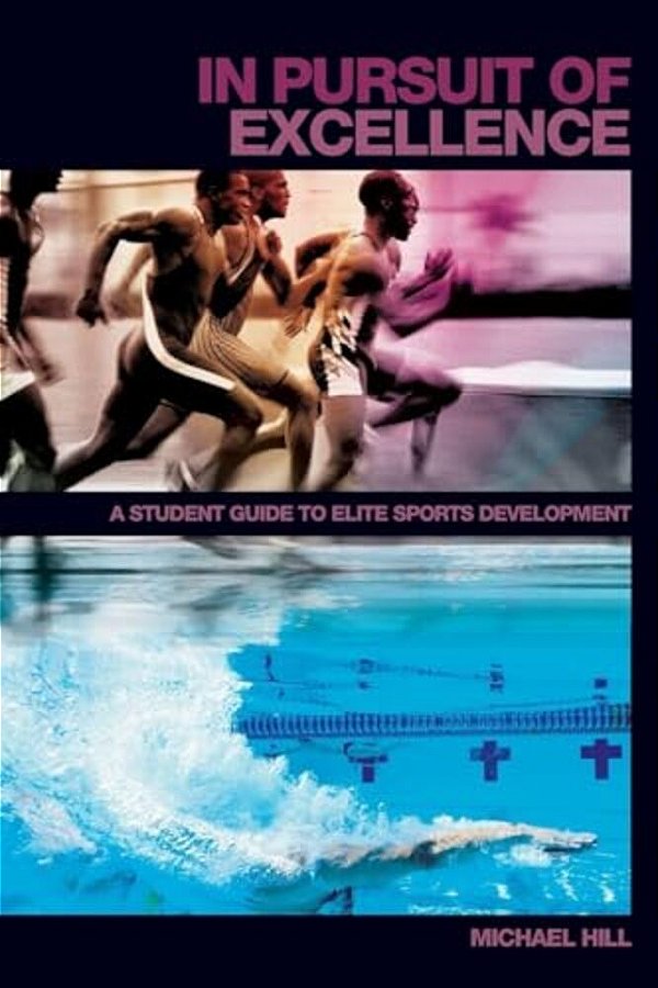 In Pursuit Of Excellence: A Student Guide To Elite Sports Development-..