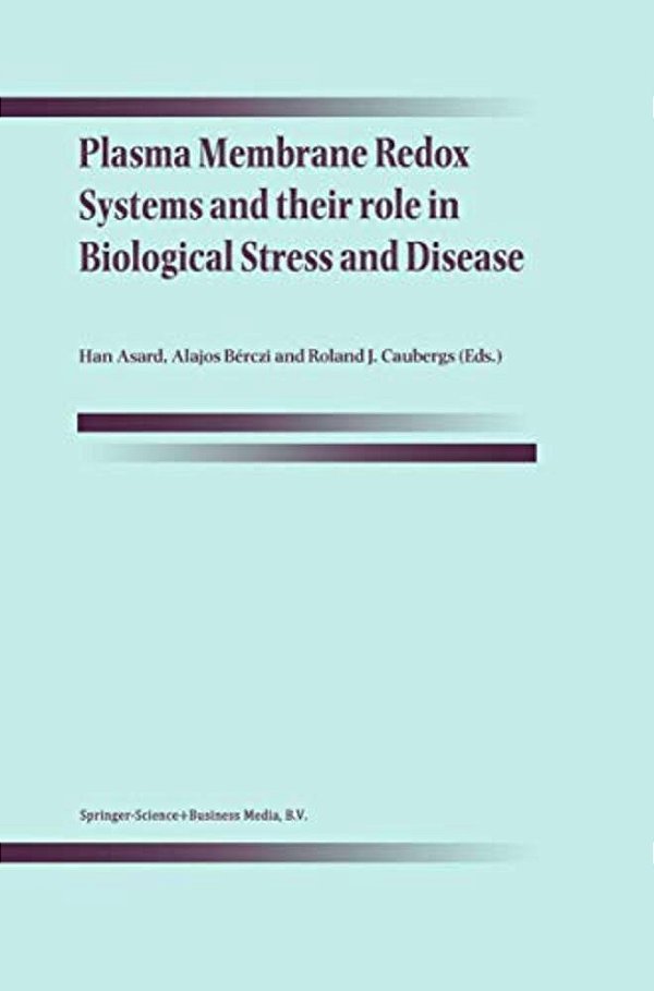 Plasma Membrane Redox Systems And Their Role In Biological Stress And Disease-..