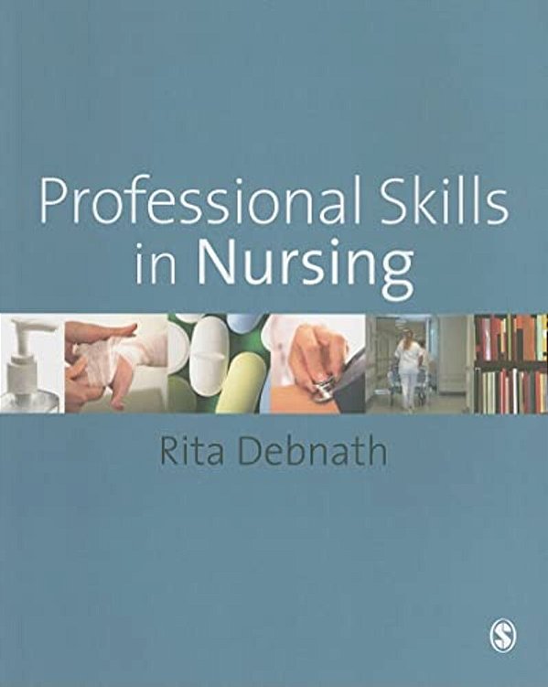Professional Skills In Nursing: A Guide For The Common Foundation Programme-..