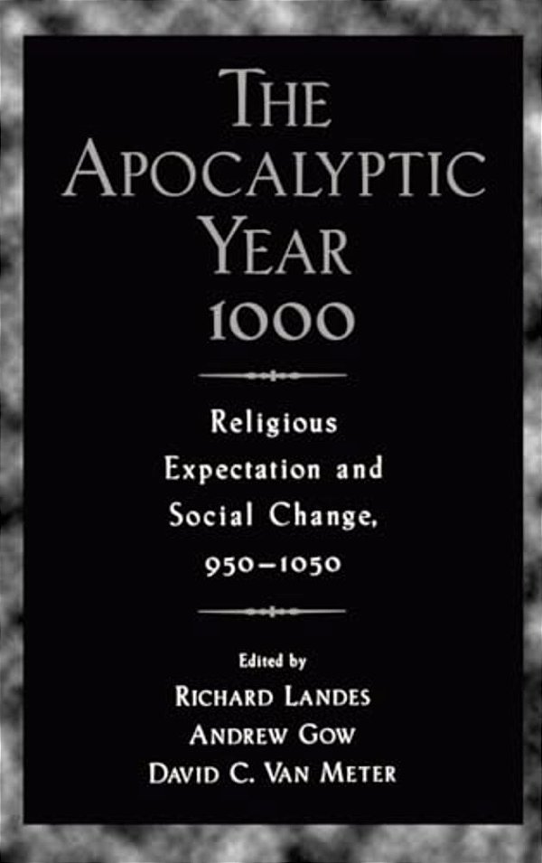 The Apocalyptic Year 1000: Religious Expectaton And Social Change, 950-1050-..