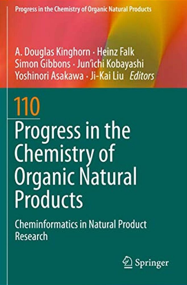 Progress In The Chemistry Of Organic Natural Products 110: Cheminformatics In Natural Product Research-..