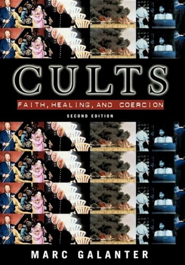 Cults: Faith, Healing And Coercion-..