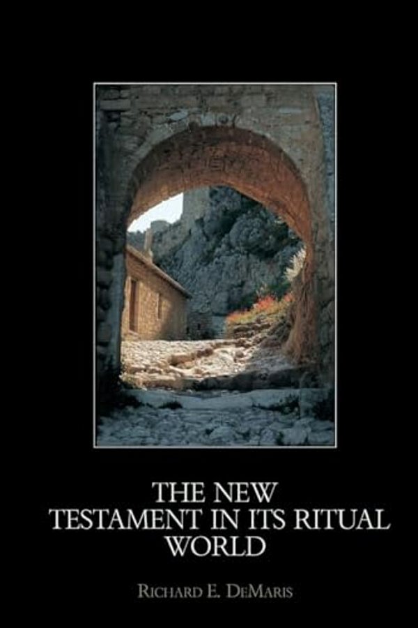 The New Testament In Its Ritual World-..
