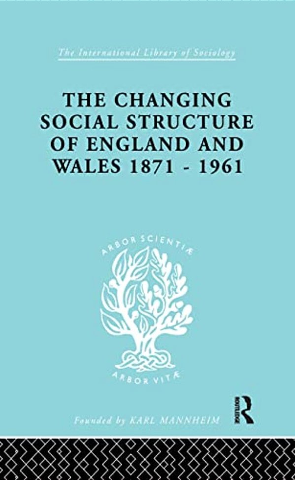 The Changing Social Structure Of England And Wales-..