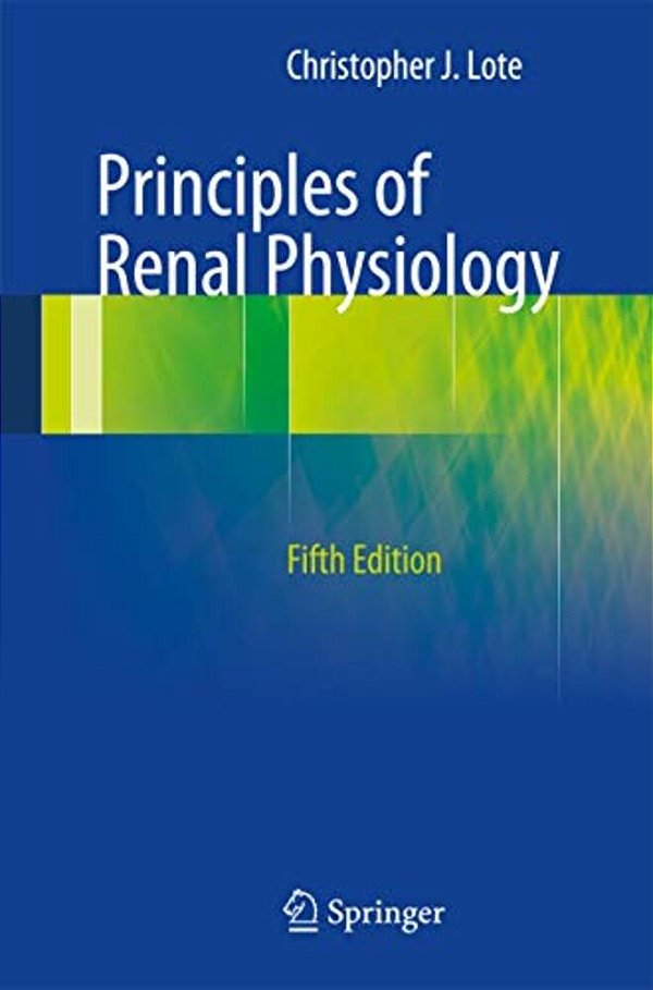 Principles Of Renal Physiology-..