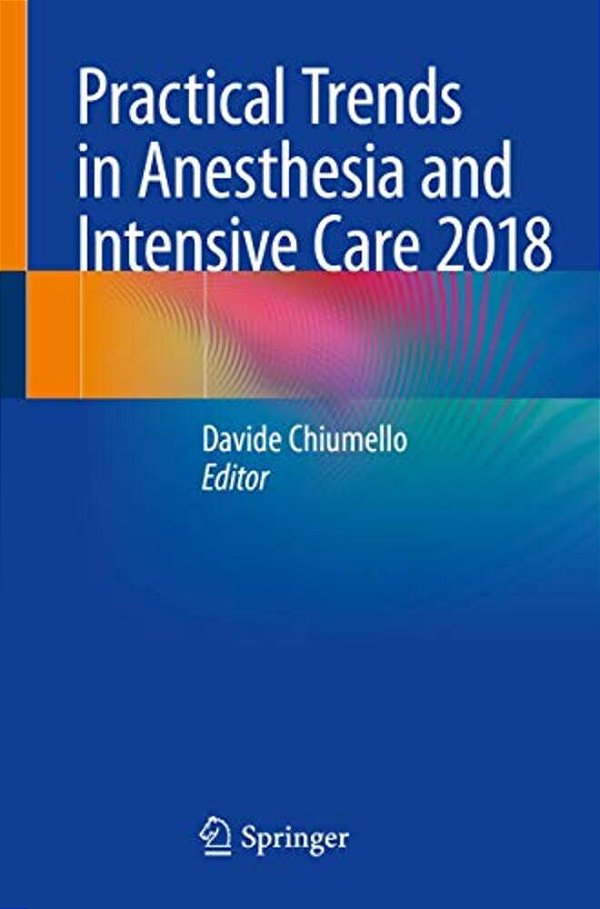 Practical Trends In Anesthesia And Intensive Care 2018-..
