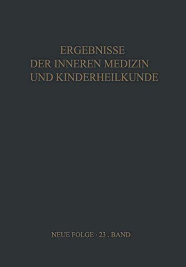 Ergebnisse Der Inneren Medizin Und Kinderheilkunde-..
