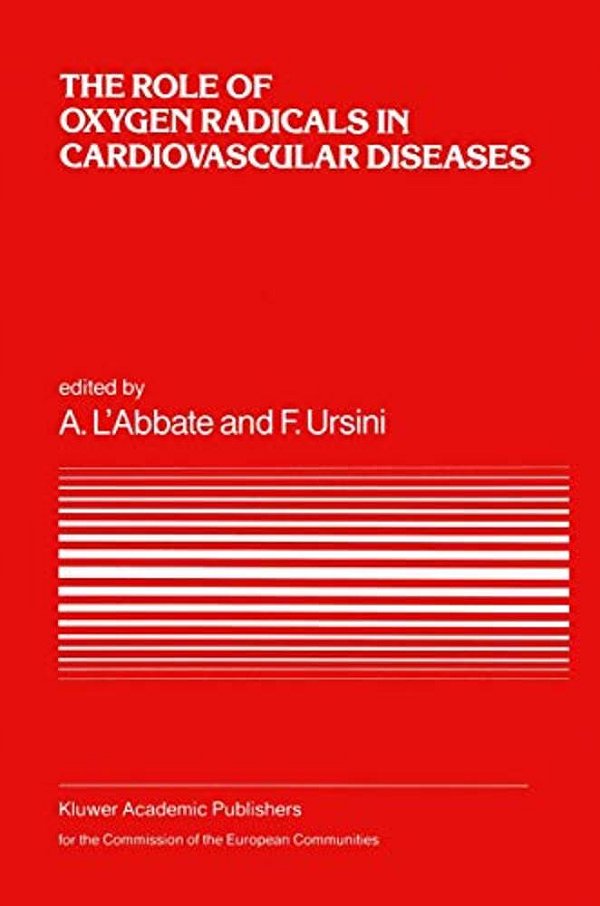 The Role Of Oxygen Radicals In Cardiovascular Diseases: A Conference In The European Concerted Action On Breakdown In Human Adaptation -- Cardiovascul-..