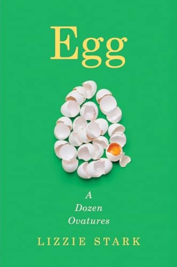 Egg: A Dozen Ovatures-..