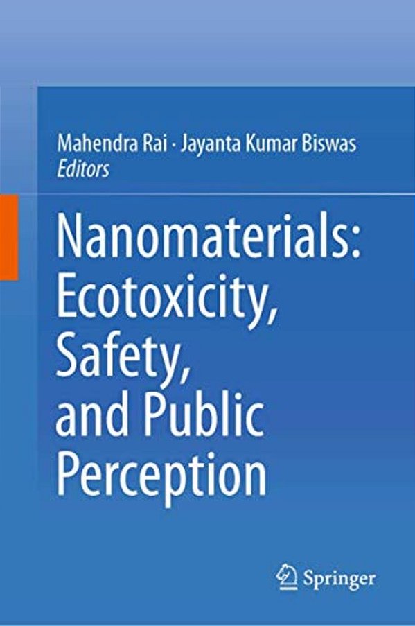 Nanomaterials: Ecotoxicity, Safety, And Public Perception-..