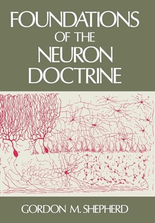 Foundations Of The Neuron Doctrine-..