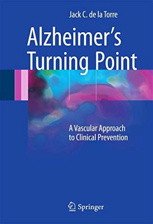 Alzheimer's Turning Point: A Vascular Approach To Clinical Prevention-..