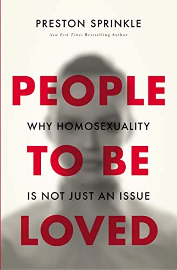People To Be Loved: Why Homosexuality Is Not Just An Issue-..