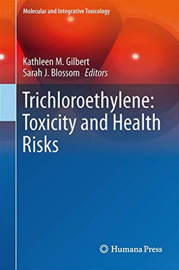 Trichloroethylene: Toxicity And Health Risks-..