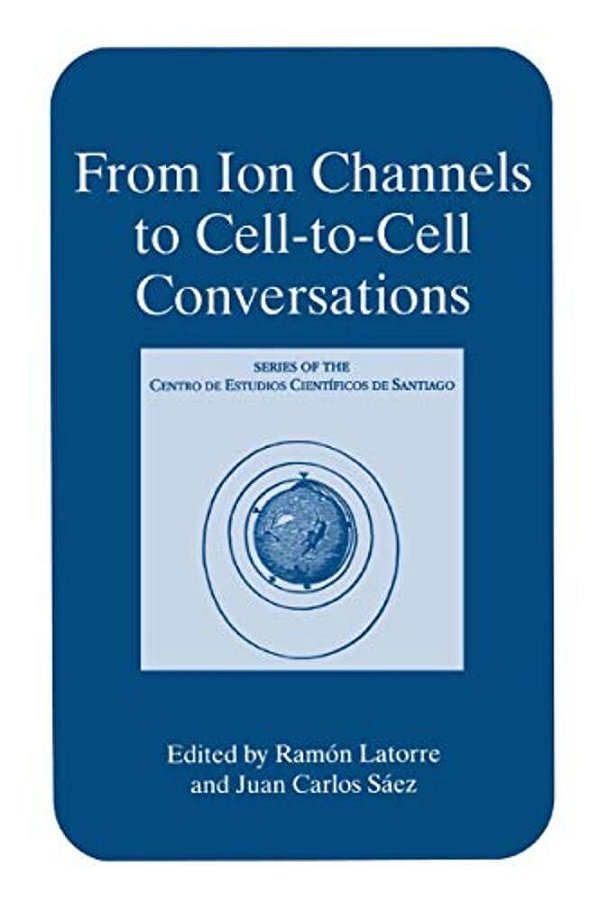 From Ion Channels To Cell-To-cell Conversations-..