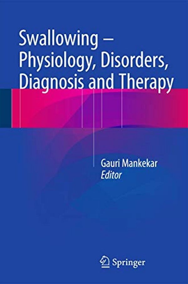 Swallowing - Physiology, Disorders, Diagnosis And Therapy-..