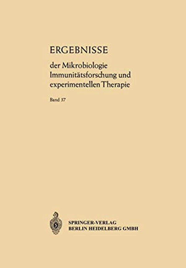 Ergebnisse Der Mikrobiologie Immunitätsforschung Und Experimentellen Therapie: Fortsetzung Der Ergebnisse Der Hygiene Bakteriologie - Immunitätsforsch-..
