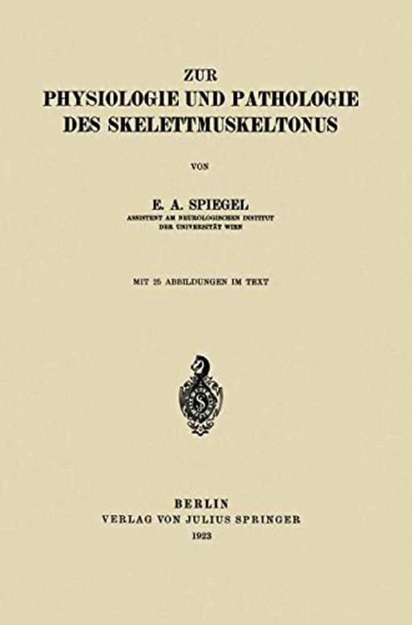 Zur Physiologie Und Pathologie Des Skelettmuskeltonus-..