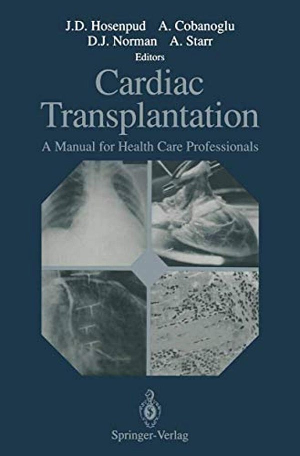Cardiac Transplantation: A Manual For Health Care Professionals-..