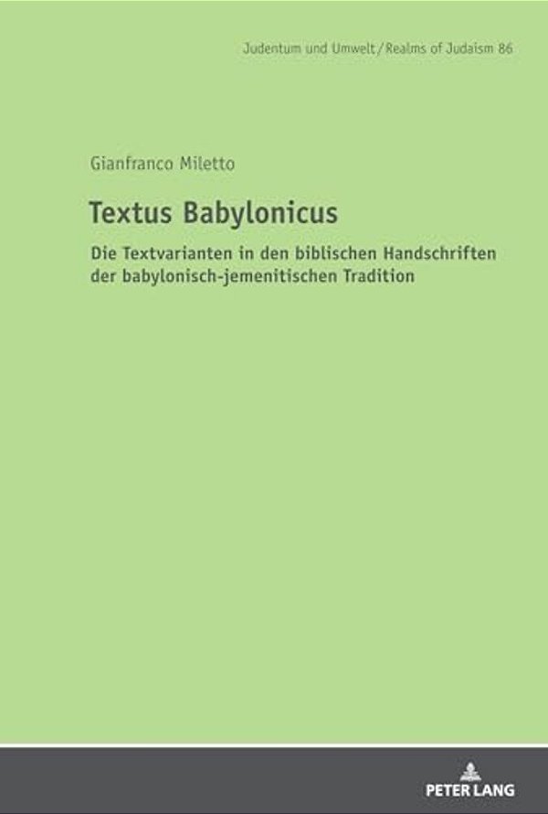 Textus Babylonicus: Die Textvarianten In Den Biblischen Handschriften Der Babylonisch-Jemenitischen Tradition-..