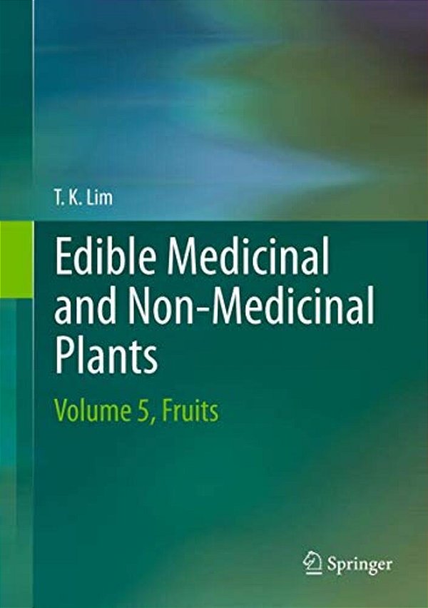 Edible Medicinal And Non-Medicinal Plants: Volume 5, Fruits-..