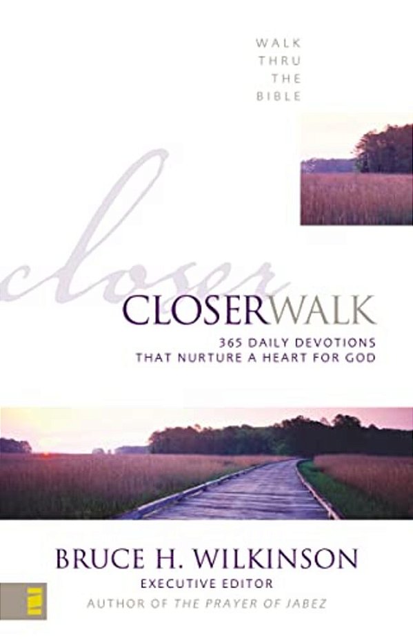 Closer Walk: 365 Daily Devotions That Nurture A Heart For God (A 365-Day Devotional)-..