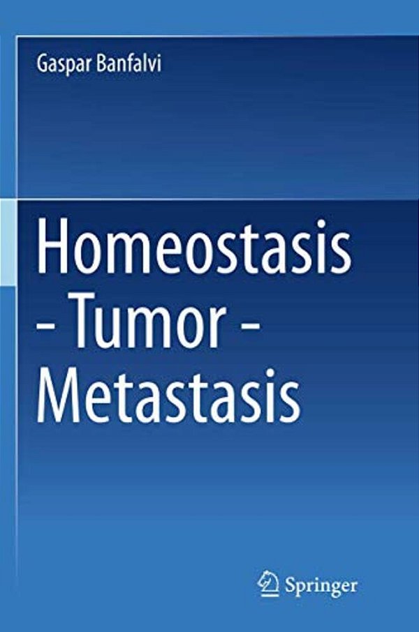 Homeostasis - Tumor - Metastasis-..