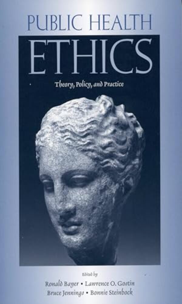 Public Health Ethics: Theory, Policy, And Practice-..