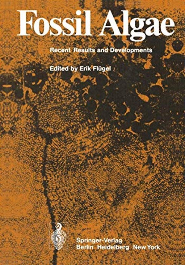 Fossil Algae: Recent Results And Developments-..
