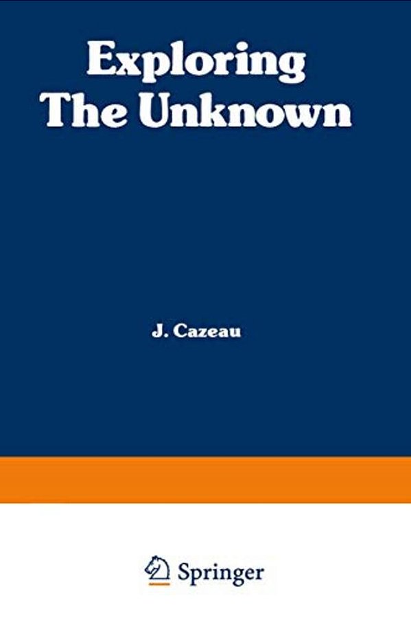 Exploring The Unknown: Great Mysteries Reexamined-..