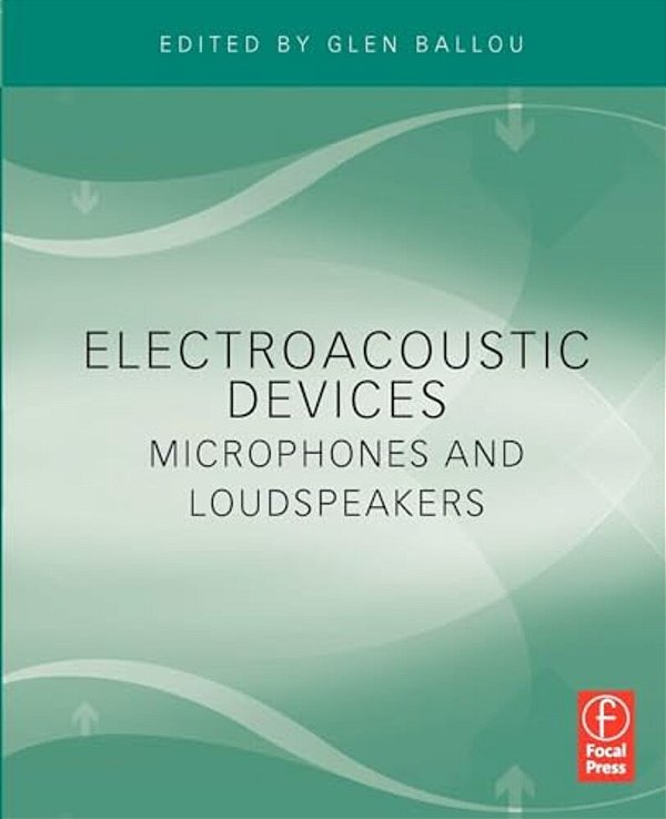 Electroacoustic Devices: Microphones And Loudspeakers-..
