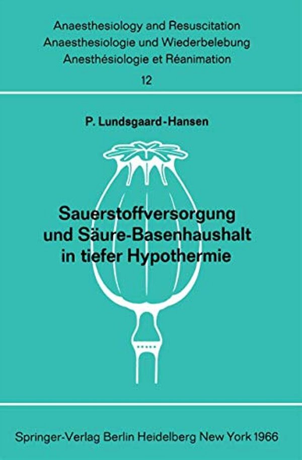 Sauerstoffversorgung Und Säure-Basenhaushalt In Tiefer Hypothermie-..