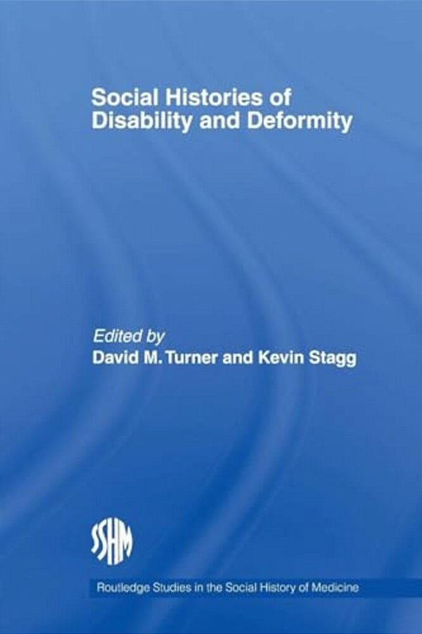 Social Histories Of Disability And Deformity-..