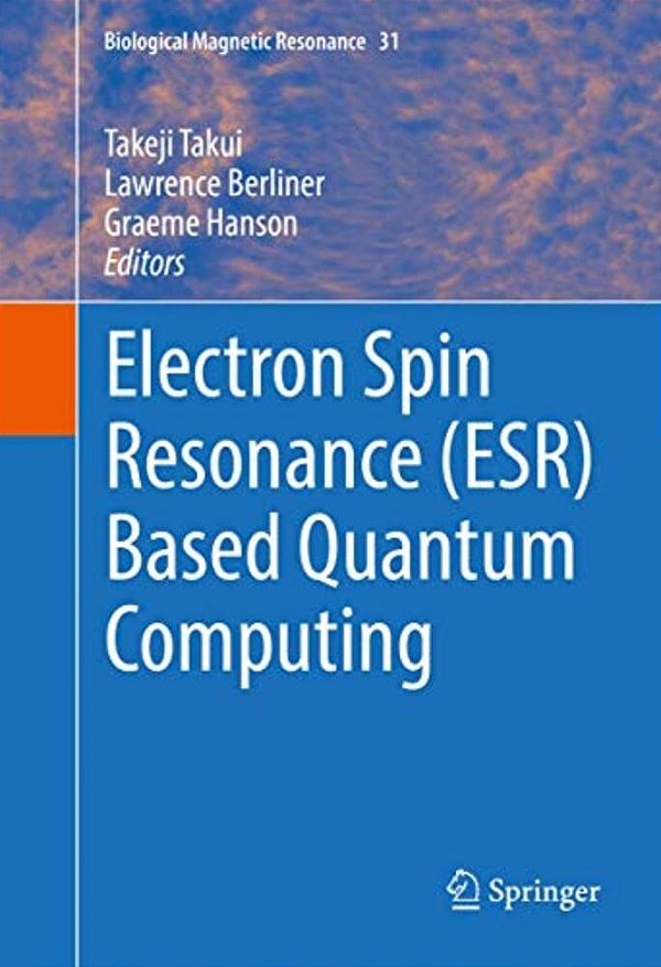 Electron Spin Resonance (Esr) Based Quantum Computing-..