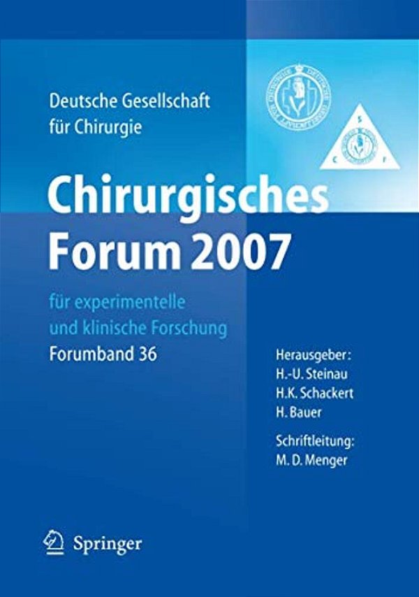 Chirurgisches Forum 2007 Für Experimentelle Und Klinische Forschung: 124. Kongress Der Deutschen Gesellschaft Für Chirurgie München, 01.05.-04.05.2007-..