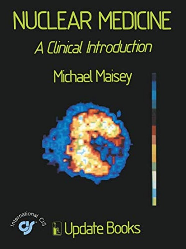 Nuclear Medicine: A Clinical Introduction-..