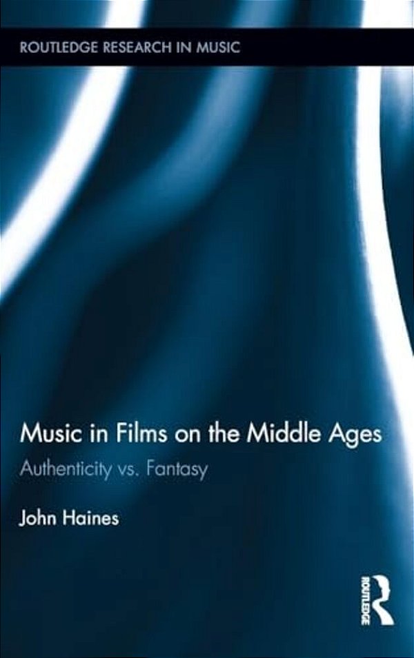 Music In Films On The Middle Ages: Authenticity Vs. Fantasy-..