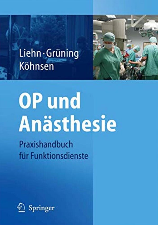 Op Und Anästhesie: Praxishandbuch Für Funktionsdienste-..