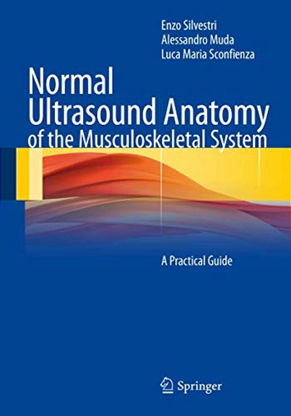 Normal Ultrasound Anatomy Of The Musculoskeletal System: A Practical Guide-..