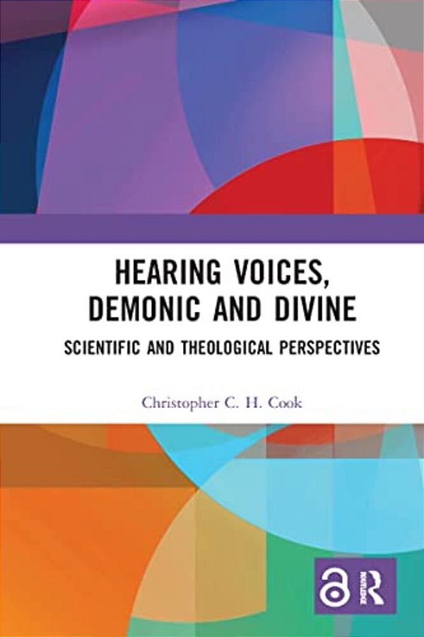 Hearing Voices, Demonic And Divine: Scientific And Theological Perspectives-..